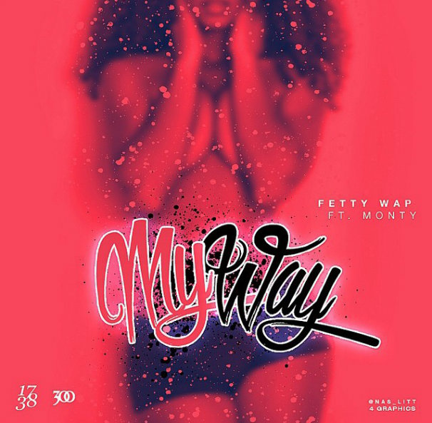 Fetty Wap - My Way