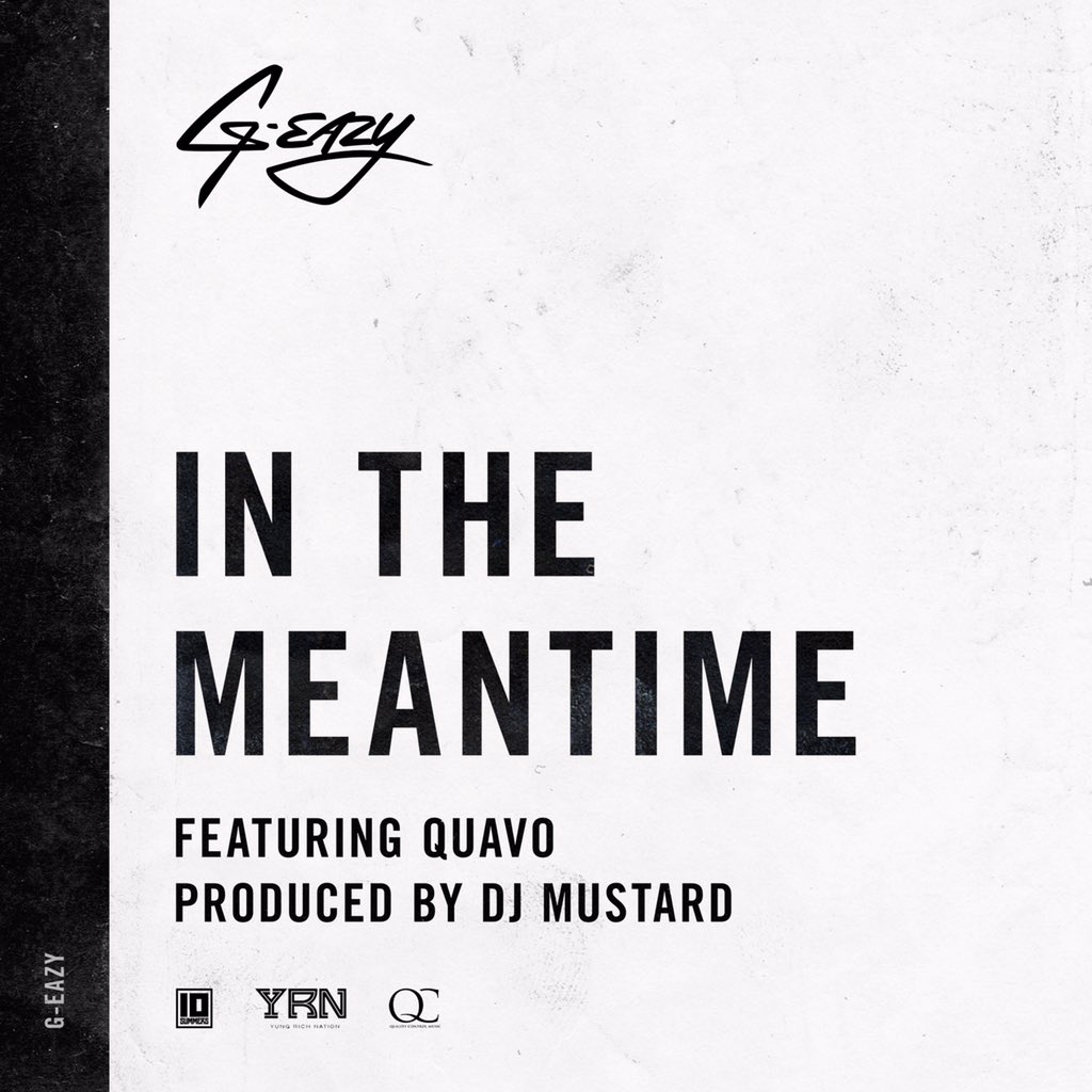 G-Eazy – In The Meantime